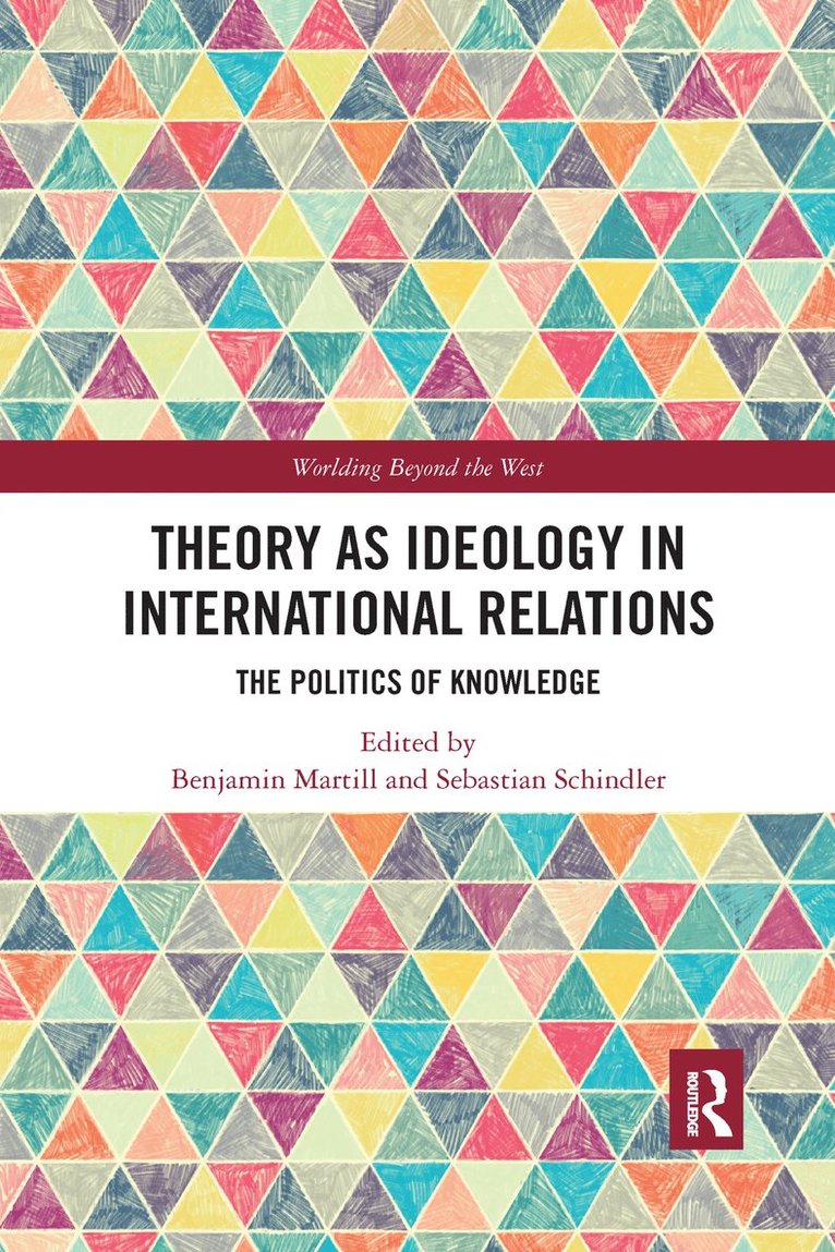 Theory as Ideology in International Relations 1