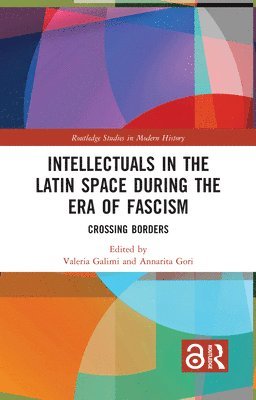 Intellectuals in the Latin Space during the Era of Fascism 1