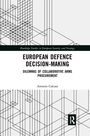 Antonio Calcara - European Defence Decision-Making, Häftad
