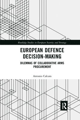 Antonio Calcara - European Defence Decision-Making, Häftad