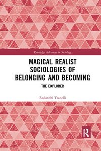 bokomslag Magical Realist Sociologies of Belonging and Becoming