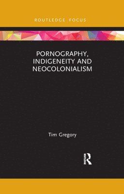 Pornography, Indigeneity and Neocolonialism 1