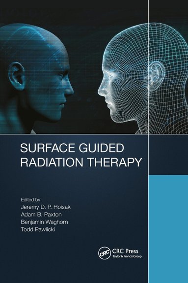 Todd Pawlicki, Jeremy David Page Hoisak, Adam Brent Paxton, Benjamin James Waghorn - Surface Guided Radiation Therapy, Häftad