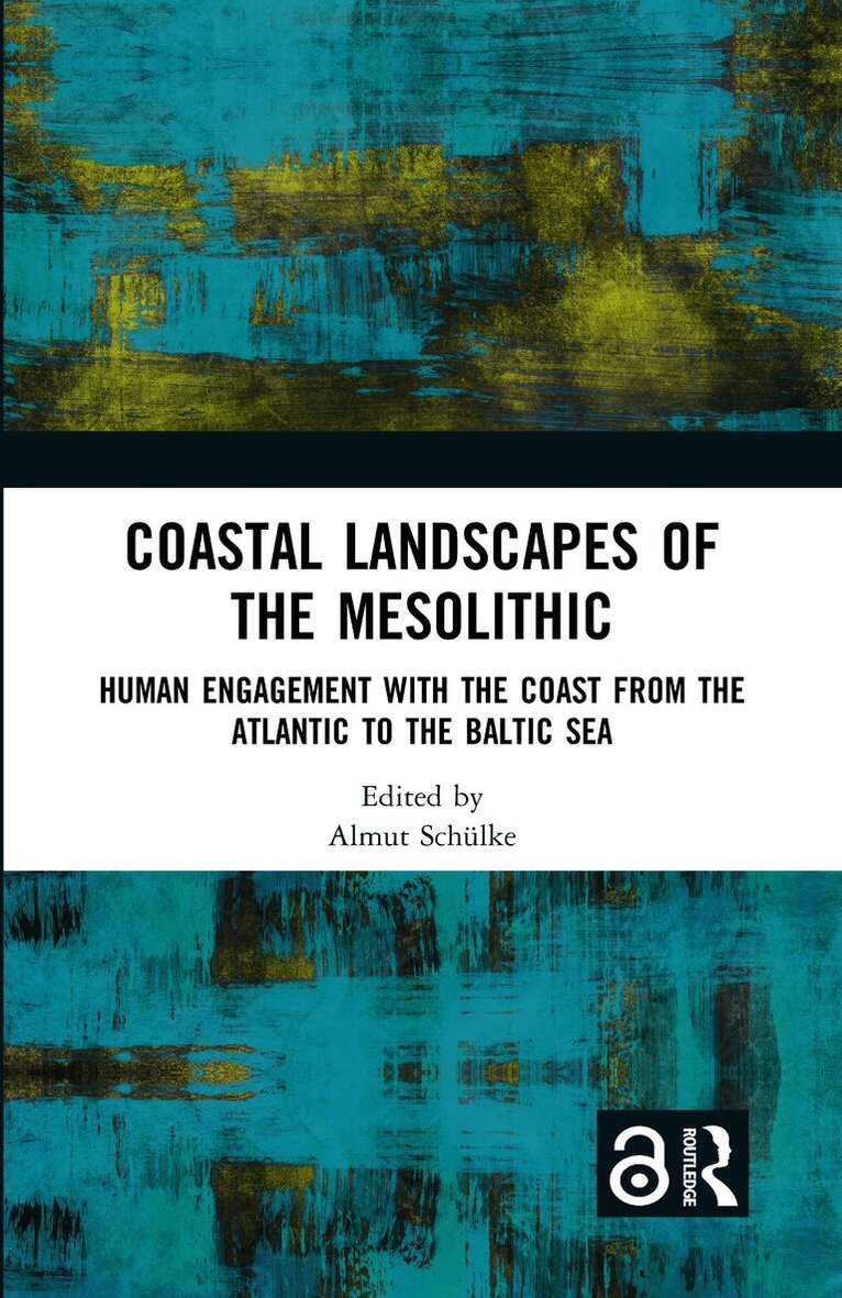 Almut Schülke, Norway) Schulke, Almut (University of Oslo - Coastal Landscapes of the Mesolithic, Häftad