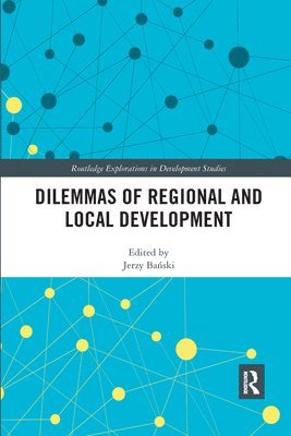 Jerzy Bański, Jerzy Banski, Jerzy Ba&#324;ski, Jerzy Ba¿ski - Dilemmas of Regional and Local Development, Häftad