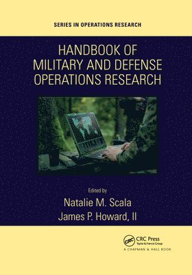 Natalie M. Scala, James P. Howard II - Handbook of Military and Defense Operations Research, Häftad