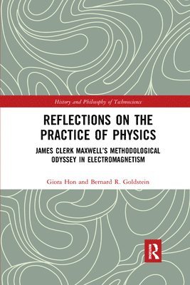 Giora Hon, Bernard R. Goldstein - Reflections on the Practice of Physics, Häftad
