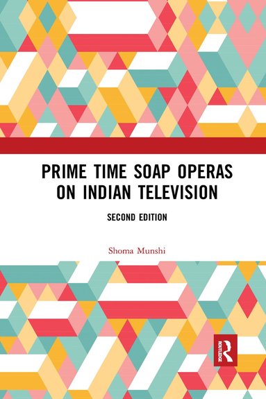 Shoma Munshi - Prime Time Soap Operas on Indian Television, Häftad