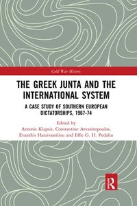 bokomslag The Greek Junta and the International System