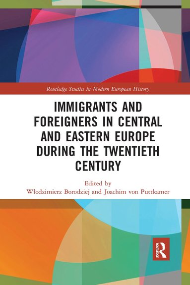 bokomslag Immigrants and Foreigners in Central and Eastern Europe during the Twentieth Century