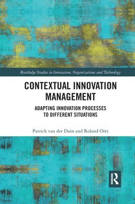 Patrick van der Duin, Roland Ortt, Patrick Van Der Duin, Patrick van der Duin - Contextual Innovation Management, Häftad