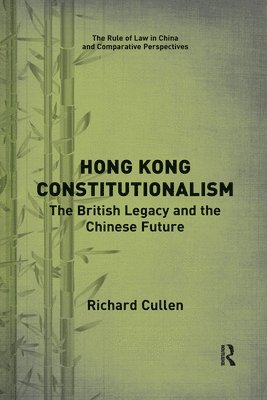 Richard Cullen - Hong Kong Constitutionalism, Häftad