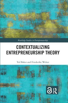 Contextualizing Entrepreneurship Theory 1