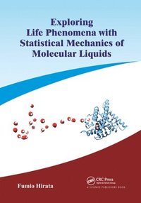 bokomslag Exploring Life Phenomena with Statistical Mechanics of Molecular Liquids