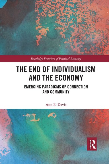 Ann E. Davis - End of Individualism and the Economy, Häftad