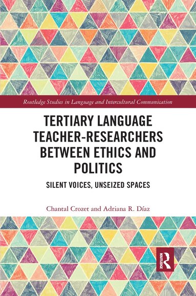 bokomslag Tertiary Language Teacher-Researchers Between Ethics and Politics