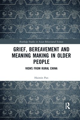 Haimin Pan - Grief, Bereavement and Meaning Making in Older People, Häftad