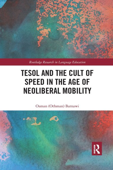 bokomslag TESOL and the Cult of Speed in the Age of Neoliberal Mobility