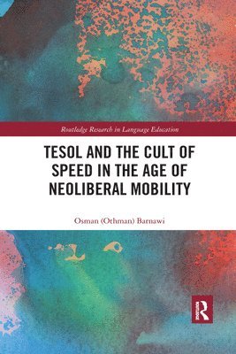 TESOL and the Cult of Speed in the Age of Neoliberal Mobility 1