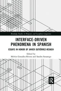bokomslag Interface-Driven Phenomena in Spanish