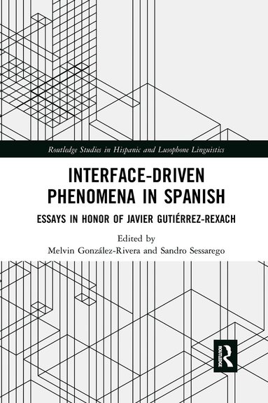 Melvin González-Rivera, Sandro Sessarego - Interface-Driven Phenomena in Spanish, Häftad