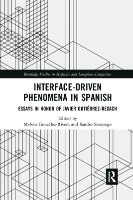 Interface-Driven Phenomena in Spanish 1