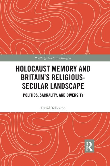 bokomslag Holocaust Memory and Britains Religious-Secular Landscape