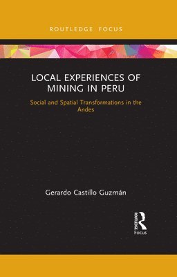 Gerardo Castillo Guzmán, Gerardo (Pontificia Universidad Catolica del Peru) Castillo Guzman - Local Experiences of Mining in Peru, Häftad