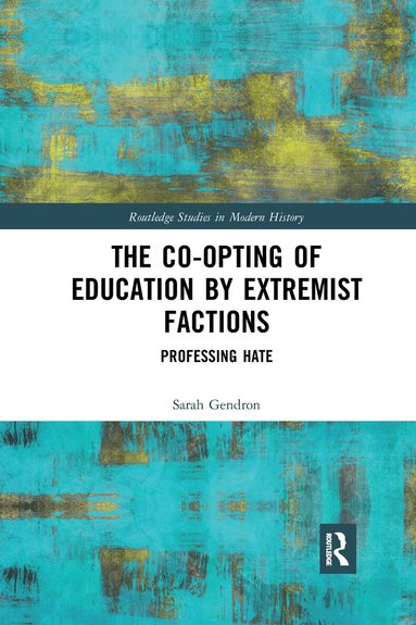 Sarah Gendron - Co-opting of Education by Extremist Factions, Häftad