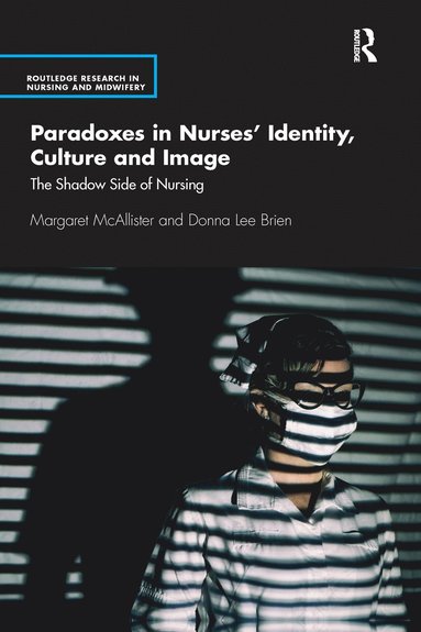 bokomslag Paradoxes in Nurses' Identity, Culture and Image