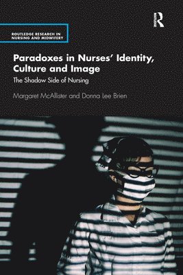 Paradoxes in Nurses Identity, Culture and Image 1