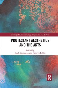 bokomslag Protestant Aesthetics and the Arts