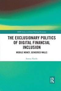 bokomslag The Exclusionary Politics of Digital Financial Inclusion
