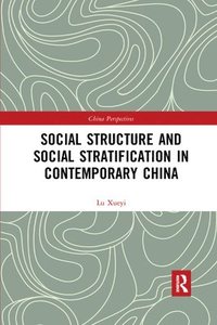 bokomslag Social Structure and Social Stratification in Contemporary China