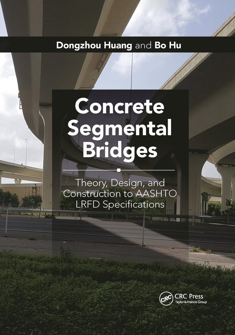 Dongzhou Huang, Bo Hu - Concrete Segmental Bridges, Häftad