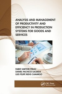 bokomslag Analysis and Management of Productivity and Efficiency in Production Systems for Goods and Services