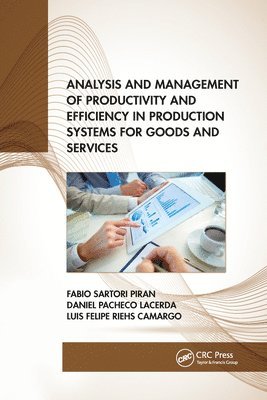 Analysis and Management of Productivity and Efficiency in Production Systems for Goods and Services 1