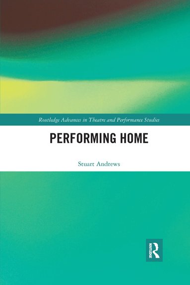 Stuart Andrews - Performing Home, Häftad