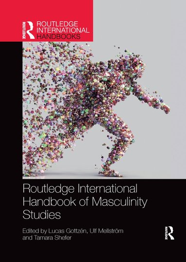 bokomslag Routledge International Handbook of Masculinity Studies