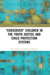 bokomslag 'Crossover' Children in the Youth Justice and Child Protection Systems