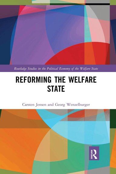 Carsten Jensen, Georg Wenzelburger - Reforming the Welfare State, Häftad