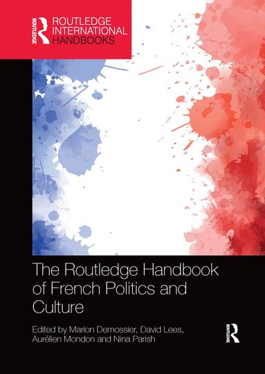 Marion Demossier, David Lees, Aurélien Mondon, Nina Parish - Routledge Handbook of French Politics and Culture, Häftad