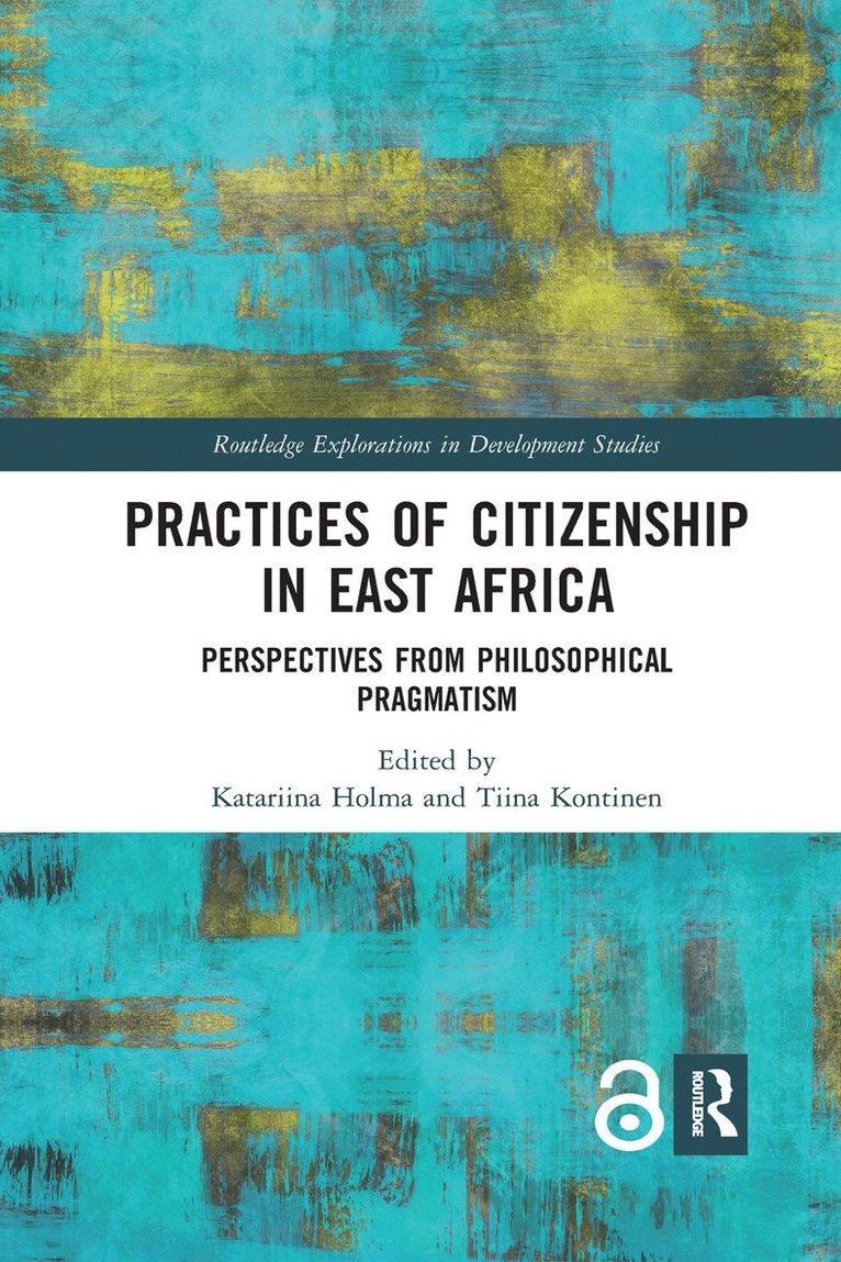 Katariina Holma, Tiina Kontinen - Practices of Citizenship in East Africa, Häftad