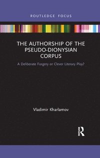 bokomslag The Authorship of the Pseudo-Dionysian Corpus