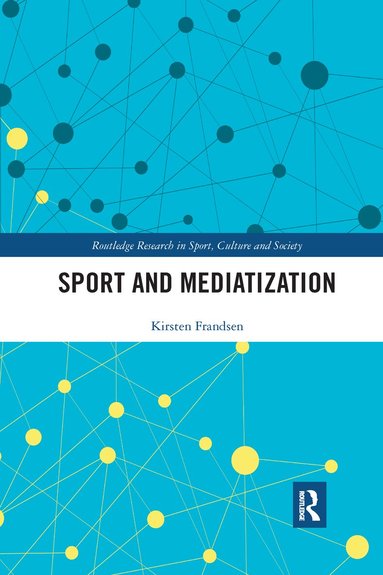 Kirsten Frandsen - Sport and Mediatization, Häftad