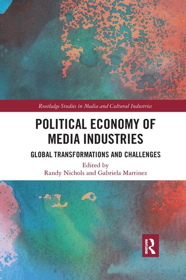 Randy Nichols, Gabriela Martinez - Political Economy of Media Industries, Häftad