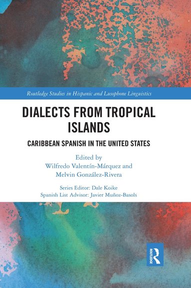 Wilfredo Valentin-Marquez, Melvin Gonzalez-Rivera - Dialects from Tropical Islands, Häftad