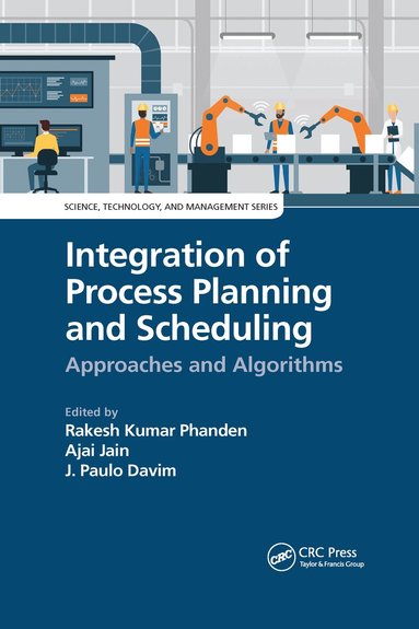 Rakesh Kumar Phanden, Ajai Jain, J. Paulo Davim - Integration of Process Planning and Scheduling, Häftad