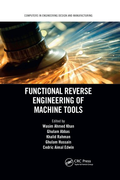 Wasim Ahmed Khan, Ghulam Abbas, Khalid Rahman, Ghulam Hussain, Cedric Aimal Edwin - Functional Reverse Engineering of Machine Tools, Häftad