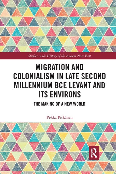 bokomslag Migration and Colonialism in Late Second Millennium BCE Levant and Its Environs